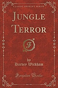 Jungle Terror (Classic Reprint) (Paperback)