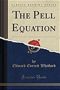 The Pell Equation (Classic Reprint) (Paperback)