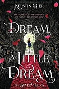 Dream a Little Dream: The Silver Trilogy (Paperback)