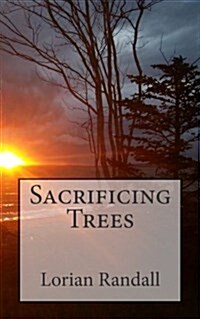 Sacrificing Trees (Paperback)