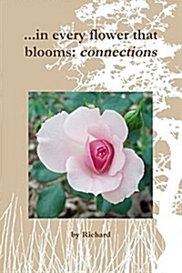 ...in Every Flower That Blooms: Connections (Paperback)