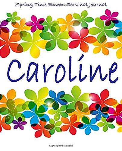 Spring Time Flowers Personal Journal - Caroline (Paperback)