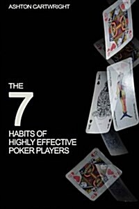 The 7 Habits of Highly Effective Poker Players (Paperback)