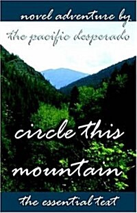 Circle This Mountain: Novel Adventure. the Essential Text. (Paperback)