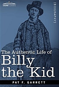 The Authentic Life of Billy the Kid (Hardcover)