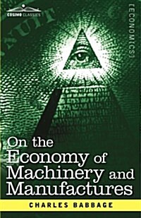 On the Economy of Machinery and Manufactures (Paperback)