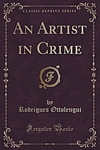 An Artist in Crime (Classic Reprint) (Paperback)