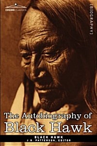 The Autobiography of Black Hawk (Paperback)