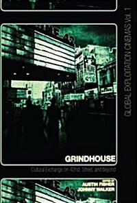 Grindhouse: Cultural Exchange on 42nd Street, and Beyond (Hardcover)