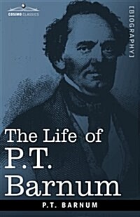 The Life of P.T. Barnum (Hardcover)