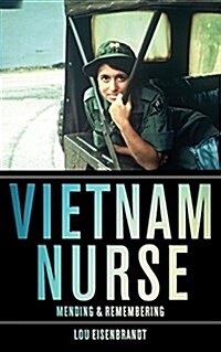 Vietnam Nurse: Mending & Remembering (Paperback)