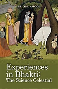 Experiences in Bhakti: The Science Celestial (Paperback, 4)