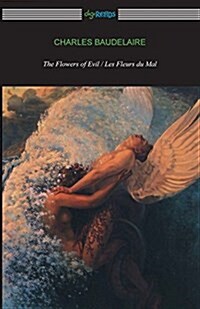 The Flowers of Evil / Les Fleurs Du Mal (Translated by William Aggeler with an Introduction by Frank Pearce Sturm) (Paperback)