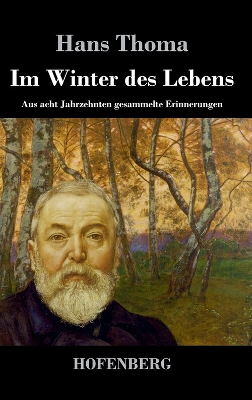 Im Winter des Lebens: Aus acht Jahrzehnten gesammelte Erinnerungen (Hardcover)