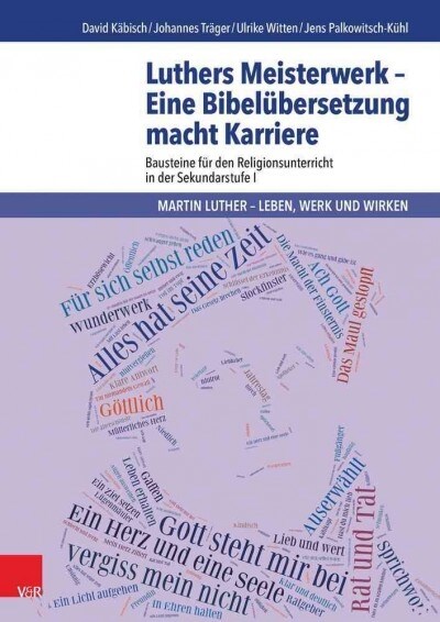 Luthers Meisterwerk - Eine Bibelubersetzung Macht Karriere: Bausteine Fur Den Religionsunterricht in Der Sekundarstufe I (Paperback)