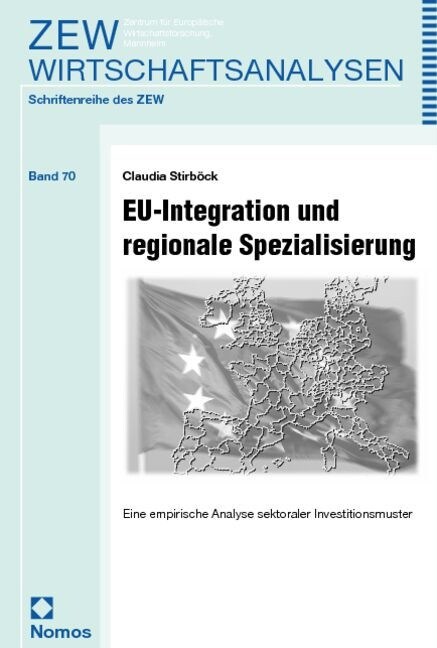 Eu-Integration Und Regionale Spezialisierung: Eine Empirische Analyse Sektoraler Investitionsmuster (Paperback)