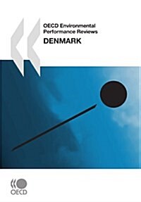 OECD Environmental Performance Reviews OECD Environmental Performance Reviews: Denmark 2007 (Paperback)