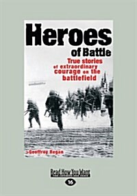 Heroes of Battle (Large Print 16pt) (Paperback, 16)