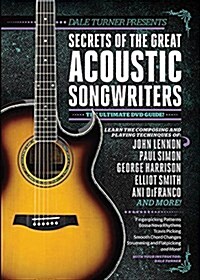 Guitar World -- Dale Turner Presents Secrets of the Great Acoustic Songwriters: The Ultimate DVD Guide!, DVD (Hardcover)