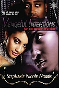 Vengeful Intentions: Part II of Trouble in Paradise (Paperback)