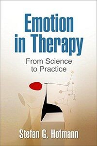 Emotion in therapy : from science to practice / First Edition