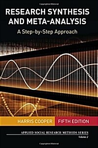 Research Synthesis and Meta-Analysis: A Step-By-Step Approach (Paperback)