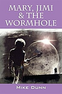 Mary, Jimi & the Wormhole (Paperback)