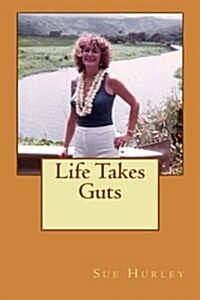 Life Takes Guts (Paperback)