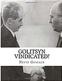 Golitsyn Vindicated?: A Second Look at Splits in the Communist World During the Cold War (Paperback)