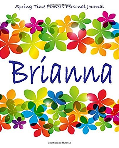 Spring Time Flowers Personal Journal - Brianna (Paperback)