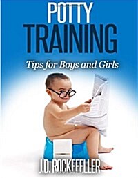 Potty Training: Tips for Boys and Girls (Paperback)