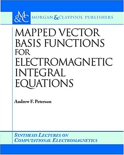 Mapped Vector Basis Functions for Electromagnetic Integral Equations (Paperback)
