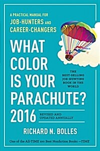 What Color Is Your Parachute?: A Practical Manual for Job-Hunters and Career-Changers (Hardcover, 2016)