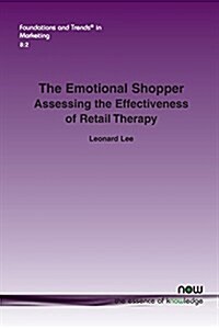 The Emotional Shopper: Assessing the Effectiveness of Retail Therapy (Paperback)