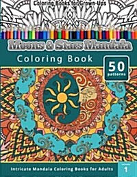 Moons & Stars Mandala Coloring Book (Intricate Mandala Coloring Books for Adults), Volume 1 (Paperback)