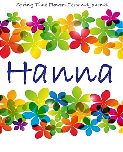 Spring Time Flowers Personal Journal - Hanna (Paperback)