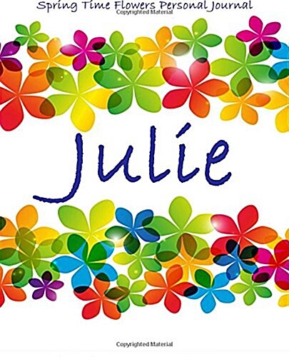 Spring Time Flowers Personal Journal - Julie (Paperback)