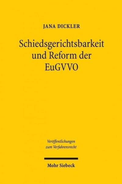 Schiedsgerichtsbarkeit Und Reform Der Eugvvo: Standort Europa Zwischen Stagnation Und Fortschritt (Paperback)