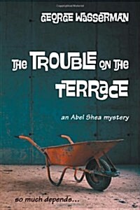 The Trouble on the Terrace (Paperback)