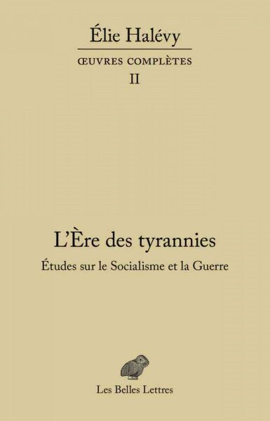 LEre Des Tyrannies - Etudes Sur Le Socialisme Et La Guerre: Oeuvres Completes, Tome I (Paperback)