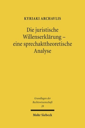Die Juristische Willenserklarung - Eine Sprechakttheoretische Analyse (Paperback)