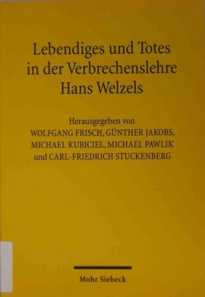 Lebendiges Und Totes in Der Verbrechenslehre Hans Welzels (Paperback)