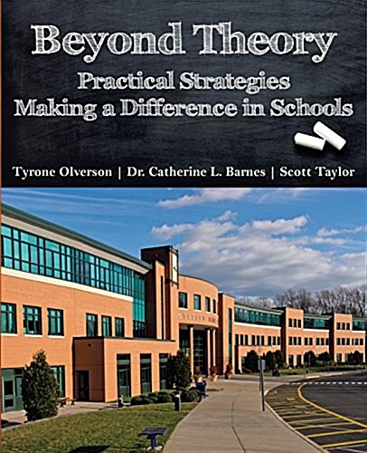 Beyond Theory: Practical Strategies Making a Difference in Schools (Paperback)