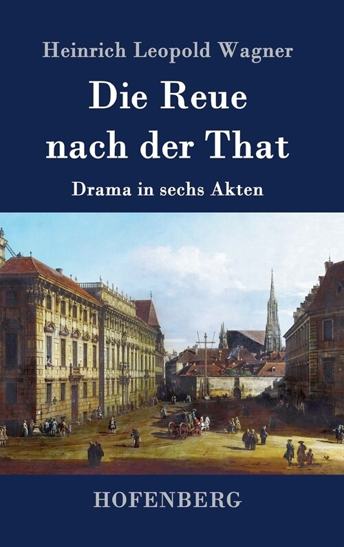 Die Reue nach der That: Drama in sechs Akten (Hardcover)