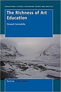 The Richness of Art Education: Reflective Thinking Through Collaborative Inquiry (Paperback)