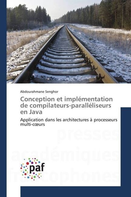 Conception Et Impl?entation de Compilateurs-Parall?iseurs En Java (Paperback)