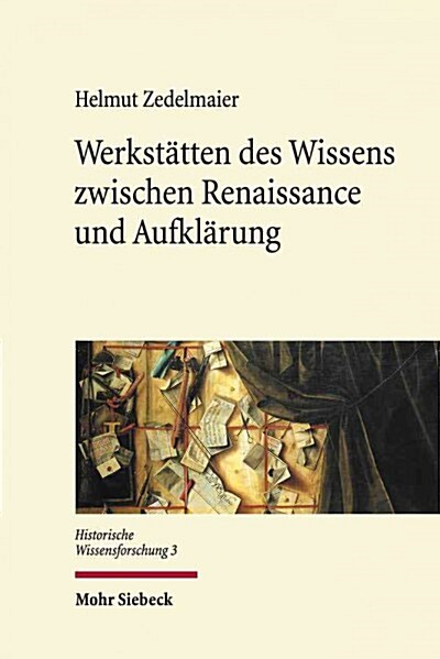 Werkstatten Des Wissens Zwischen Renaissance Und Aufklarung (Paperback)