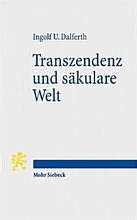 Transzendenz Und Sakulare Welt: Lebensorientierung an Letzter Gegenwart (Paperback)