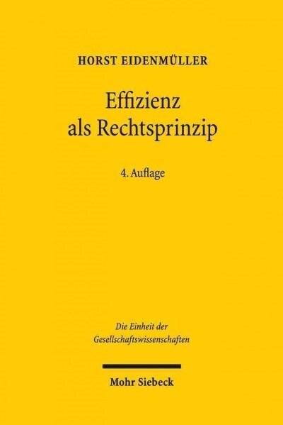 Effizienz ALS Rechtsprinzip: Moglichkeiten Und Grenzen Der Okonomischen Analyse Des Rechts (Paperback, 4, 4. A.)