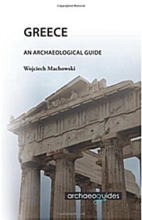 Greece: An Archaeological Guide (Paperback)